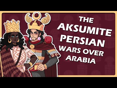 The battle over southern Arabia, Aksumite–Persian wars. (Illustrated Summary)