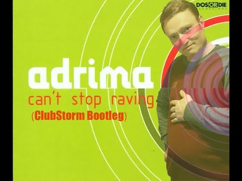 Adrima - Can´t stop Raving (Clubstorm Bootleg) | HandsUp