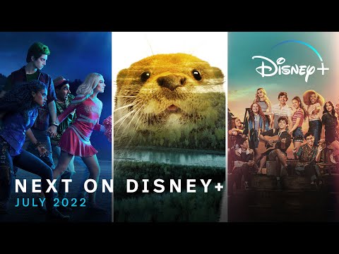 Next On Disney+｜2022年7月 (Next On Disney+ | July 2022)