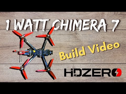 HDZero 1 Watt Chimera 7  Long Range Build Video with Freestyle VTX for mountain surfing!
