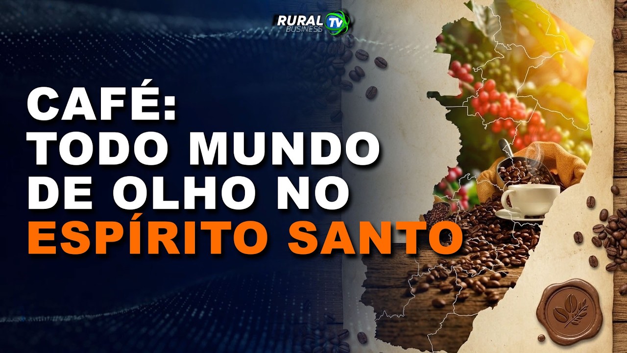 CAFÉ: TODO MUNDO DE OLHO NO ESPÍRITO SANTO