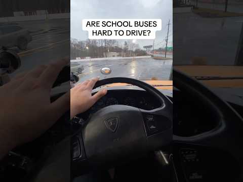 IS IT HARD TO DRIVE A SCHOOL BUS?