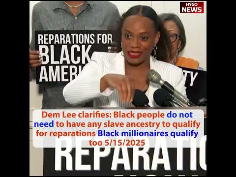 Rep. Summer Lee: 'Black Millionaires Qualify for Reparations Too -- No Slave Ancestry Needed'; Buttigieg: 'MS-13 Member Isn't a Criminal'; Hillary Flip