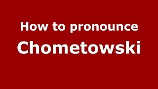 How to pronounce Chomętowski