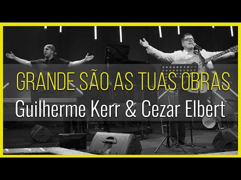 Tributo a Jorge Rehder - Grande São As Tuas Obras - Guilherme Kerr e Cezar Elbert