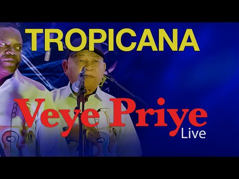 TROPICANA - Veye Priye, Live
