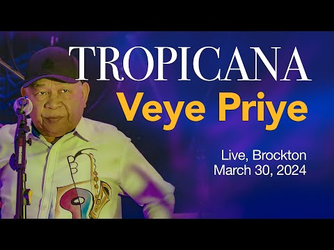 TROPICANA - Veye Priye, Live