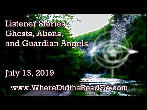 Listener Stories: Ghosts, Aliens, and More - July 13, 2019