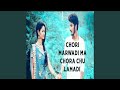 Chori Marwadi Ma Chora Chu Lamadi