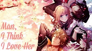 {Nightcore} Man I Think I Love Her - Stereo Skyline