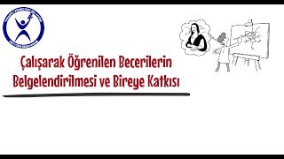 Çalışarak öğrenilen becerilerin belgelendirilmesi ve bireye katkısı