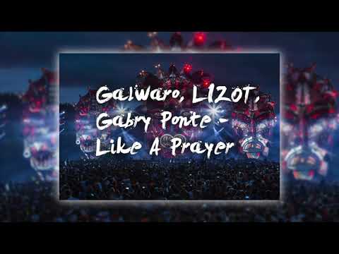 Galwaro, LIZOT, Gabry Ponte   Like A Prayer
