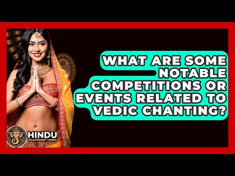 What Are Some Notable Competitions or Events Related to Vedic Chanting?