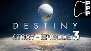 [PPP] Destiny - Episode #3 - Hell is an Open Door?