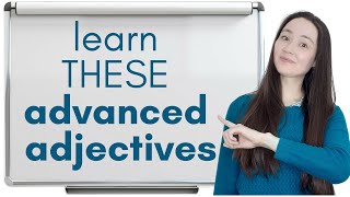learn THESE advanced adjectives | boost your vocabulary