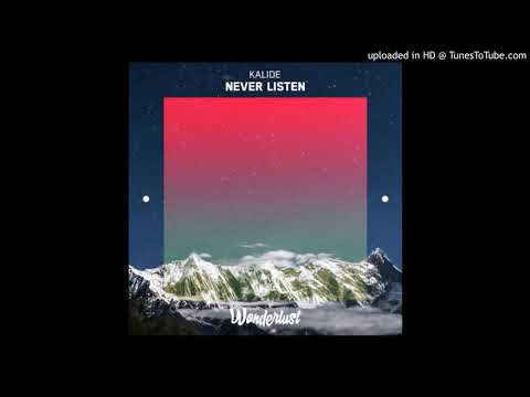 Kalide - Never Listen