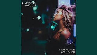 Vreemde voor mij - Sigourney K feat. Sevn Alias