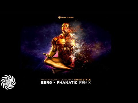Mandragora & Devochka - Shiva Style (Berg & Phanatic Remix) ᴴᴰ