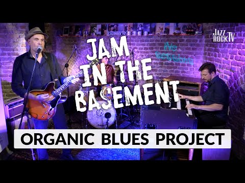 JazzrockTV #143 – Jam In The Basement – ORGANIC BLUES PROJECT (full session)
