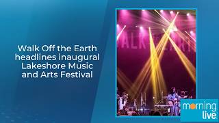 Walk Off the Earth headlines inaugural Lakeshore Music and Arts Festival