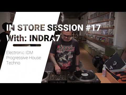 ELECTRONIC IDM PROGRESSIVE HOUSE TECHNO [IN STORE SESSION #17 With: INDRA7]