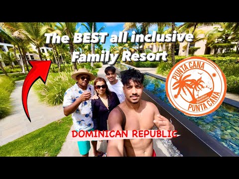 THE BEST ALL-INCLUSIVE FAMILY RESORT IN PUNTA CANA, DOMINICAN REPUBLIC!!!