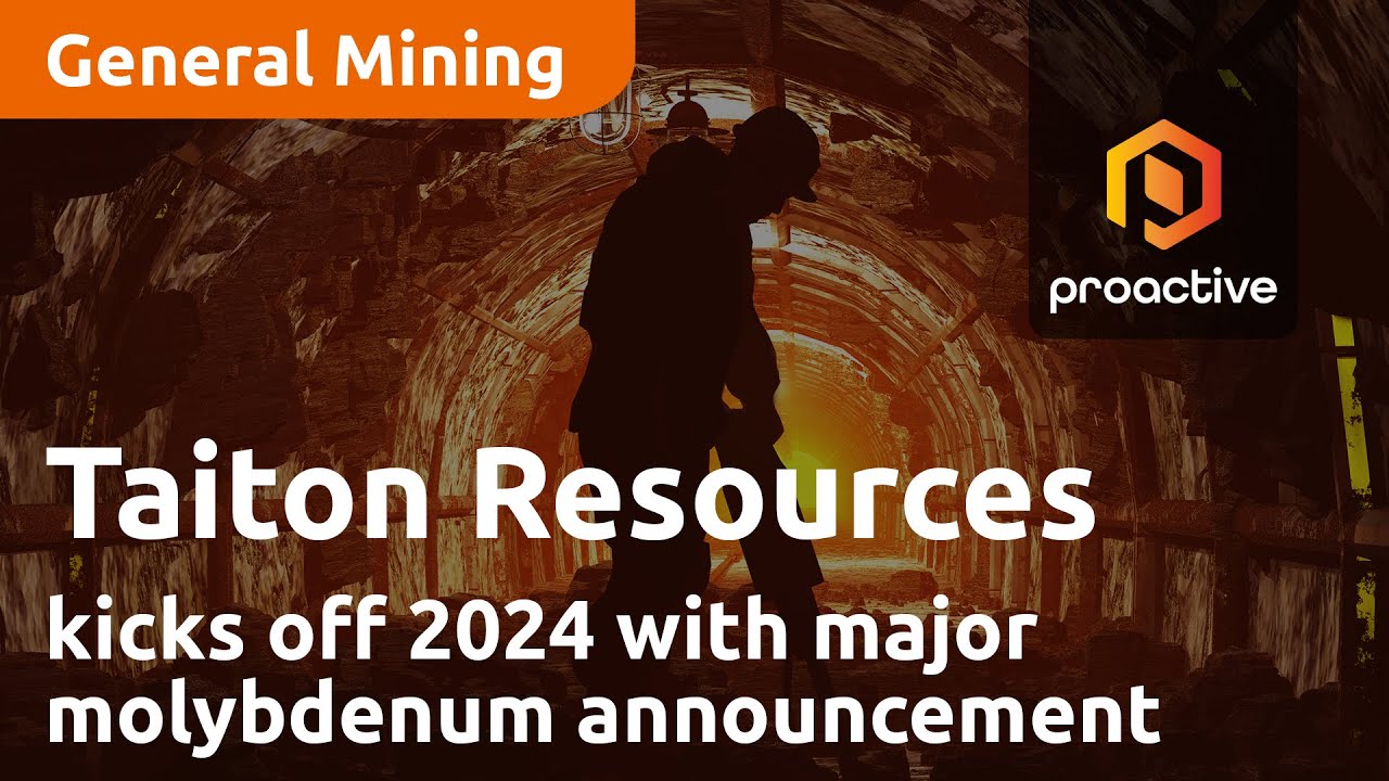 Taiton Resources kicks off 2024 with major molybdenum announcement