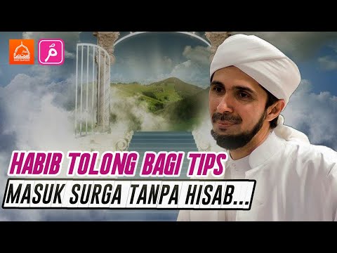 Habib Bagi TipS Masuk Surga Tanpa Hisab |  Habib Ali Zaenal Abidin Al Hamid