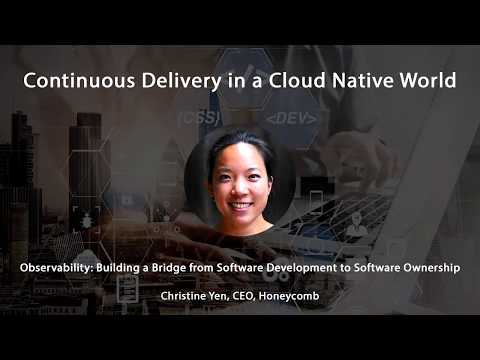 Observability Building a Bridge from Software Development to Software Ownership - Christine Yen