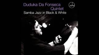 Duduka Da Fonseca ‎– Samba Jazz in Black and White (2006)