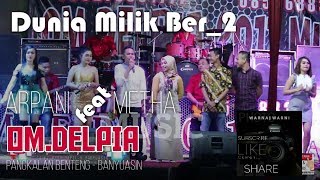 Download lagu ' Dunia Milik Berdua ' Arpani feat Metha || OM.DELPIA || WARNAWARNI || Pangkalan benteng mp3