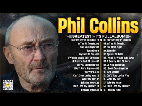 Phil Collins Greatest Hits Of Phil Collins Full Album 2024????The Best Soft Rock Hits Of Phil Collins.