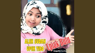 Download lagu Alek Sudah Upek Tibo mp3 Download lagu Alek Sudah Upek Tibo mp3