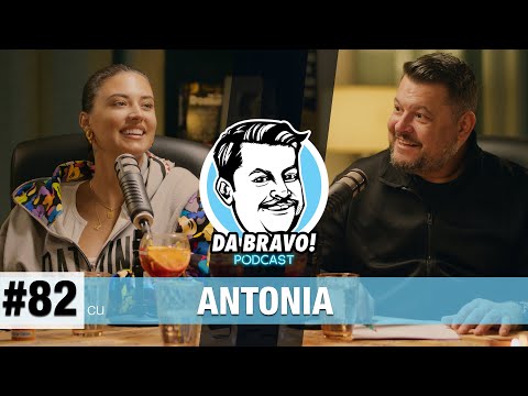 DA BRAVO! Podcast #82 cu Antonia