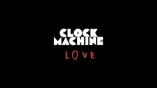 Clock Machine - My Brother #ClockMachineLove