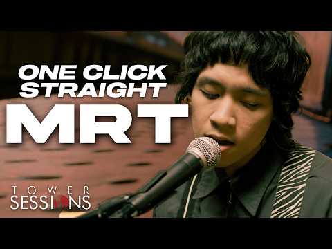 One Click Straight - MRT | Tower Sessions