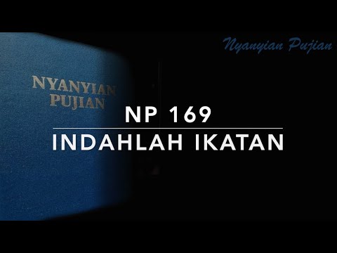 NP 169 Indahlah Ikatan (Blest Be the Tie That Binds) - Nyanyian Pujian