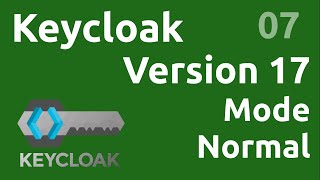 Version 17 : mode normal, premier pas - #Keycloak 07