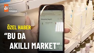 Bu da ‘akıllı market’ - atv Ana Haber 17 Eylül 2022