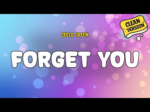 CeeLo Green - Forget You (Clean) Lyrics