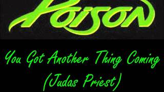 Poison - You&#39;ve Got Another Thing Coming