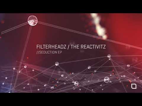 Filterheadz, The Reactivitz - Seduction [Tronic]