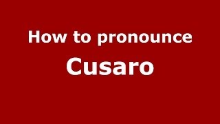How to pronounce Cusaro