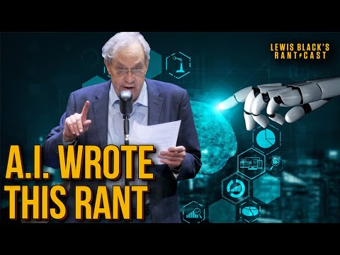 This Rant Was Written By A.I.  | Lewis Black's Rantcast clips