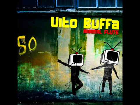 Vito Buffa - Minimal flute ep (Original + Remix)