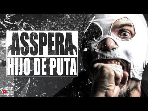 ASSPERA - HIJO DE PUTA