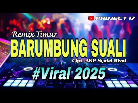 🌴 Remix Timur | Barumbung Suali Cipt. AKP Syafei Rivai | Project 17 Official 🌴