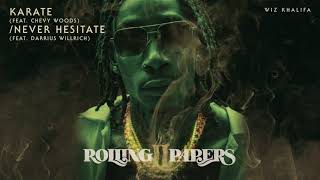 Wiz Khalifa - Karate feat. Chevy Woods / Never Hesitate feat. Darrius Willrich [Official Audio]