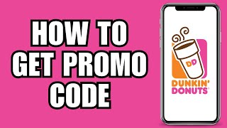 How To Get Dunkin' Donuts Promo Code BEST DEALS
