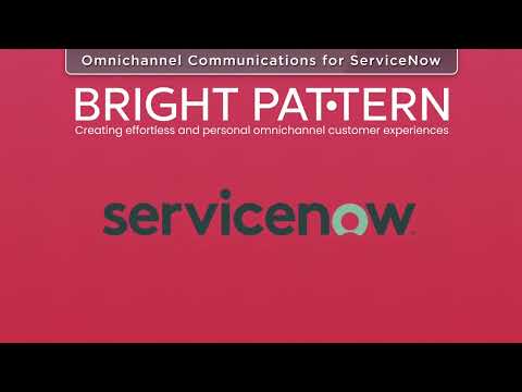 ServiceNow Call Center with Bright Pattern Cloud Based Omnichannel Contact Center Software